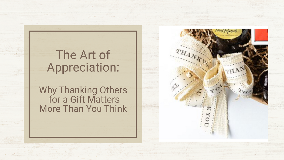 The Art of Appreciation: Why Thanking Other's for a Gift Matters More Than You Think