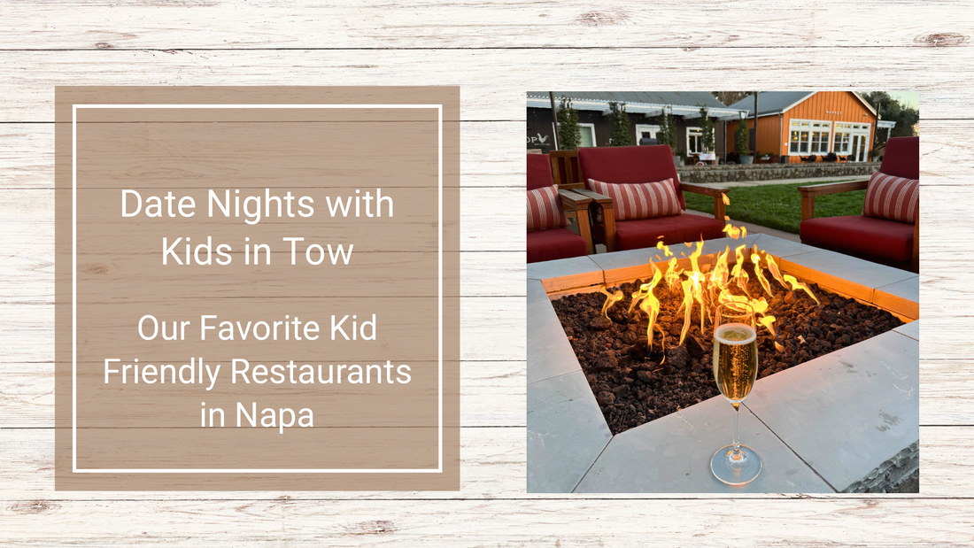 Date Nights with Kids in Tow: Our Favorite Kid Friendly Restaurants in Napa