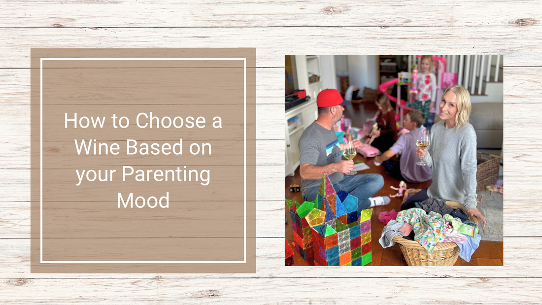 How to Choose a Wine Based on your Parenting Mood