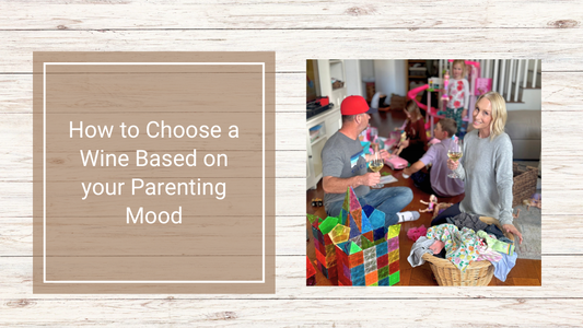How to Choose a Wine Based on your Parenting Mood
