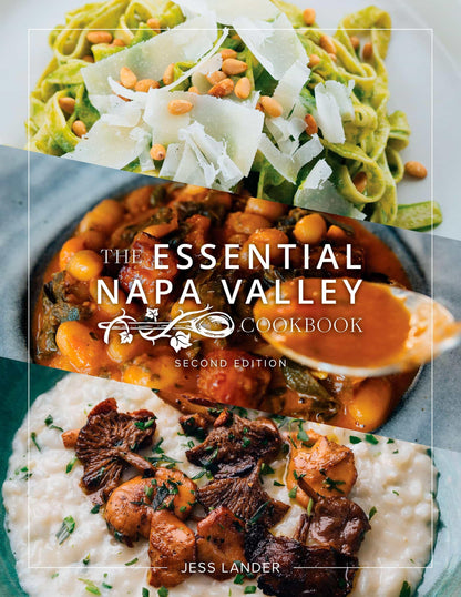 The Essential Napa Valley Cookbook by Jess Lander