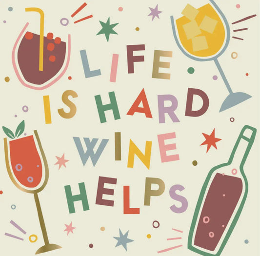 Life is Hard, Wine Helps - Napkin