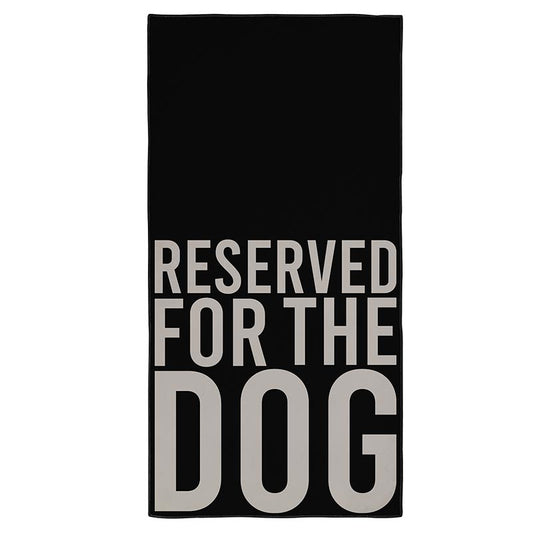 "Reserved for the Dog" Towel